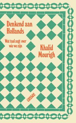 Denkend aan Hollands - Khalid Mourigh - ebook