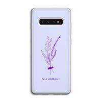 Be a wildflower: Samsung Galaxy S10 4G Transparant Hoesje Be a wildflower: Samsung Galaxy S10 4G Transparant Hoesje