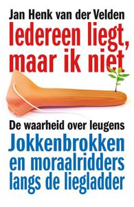 Iedereen liegt, maar ik niet - Jan Henk van der Velden - ebook