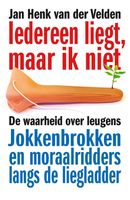 Iedereen liegt, maar ik niet - Jan Henk van der Velden - ebook