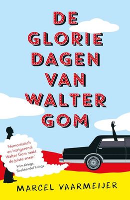 De gloriedagen van Walter Gom - Marcel Vaarmeijer - ebook