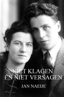 Niet klagen en niet versagen (Paperback)