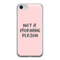 Morning person: iPhone 8 Transparant Hoesje