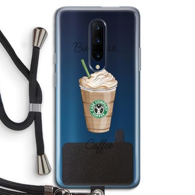 But first coffee: OnePlus 7 Pro Transparant Hoesje met koord