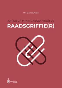 Juridisch praktijkboek voor de raadsgriffie(r) (Paperback)