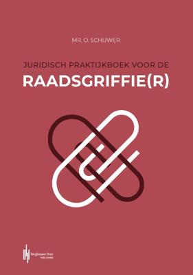 Juridisch praktijkboek voor de raadsgriffie(r) (Paperback)