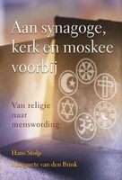 Aan synagoge, kerk en moskee voorbij - Hans Stolp - ebook