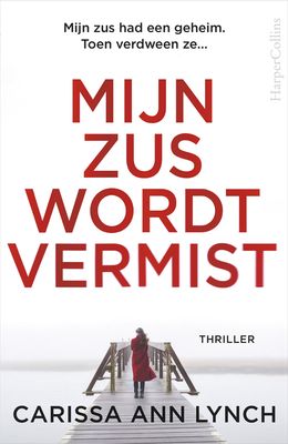 Mijn zus wordt vermist - Carissa Ann Lynch - ebook