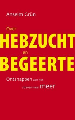 Over hebzucht en begeerte - Anselm Grün - ebook