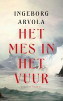 Het mes in het vuur - Ingeborg Arvola - ebook