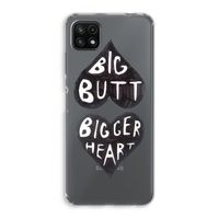 Big butt bigger heart: Samsung Galaxy A22 5G Transparant Hoesje