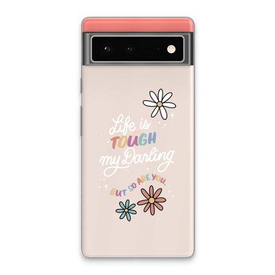 Tough Life: Google Pixel 6 Transparant Hoesje