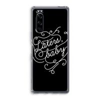 Laters, baby: Sony Xperia 5 Transparant Hoesje