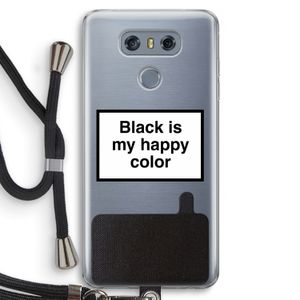 Black is my happy color: LG G6 Transparant Hoesje met koord