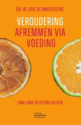 Veroudering afremmen via voeding (Paperback)