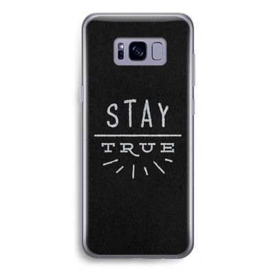 Stay true: Samsung Galaxy S8 Transparant Hoesje