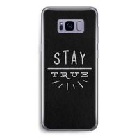 Stay true: Samsung Galaxy S8 Transparant Hoesje
