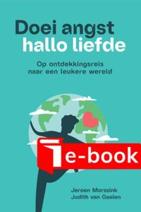 Doei angst, hallo liefde - Jeroen Morssink, Judith van Gaalen - ebook