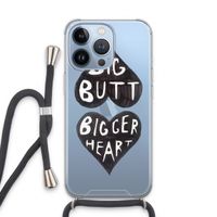 Big butt bigger heart: iPhone 13 Pro Transparant Hoesje met koord