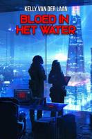 Bloed in het water - Kelly van der Laan - ebook