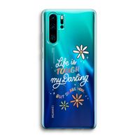 Tough Life: Huawei P30 Pro Transparant Hoesje