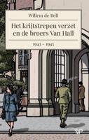Het krijtstrepen verzet en de broers Van Hall, 1943-1945 (Paperback)
