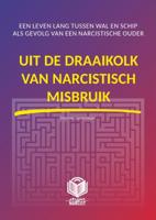 Uit de draaikolk van narcistisch misbruik (Hardback)