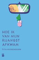 Hoe ik van mijn rijangst af kwam - Titia Hoogendoorn - ebook