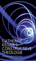 Catherine Keller's constructieve theologie (Paperback)