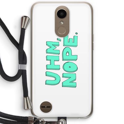UHM, NOPE.: LG K10 (2017) Transparant Hoesje met koord
