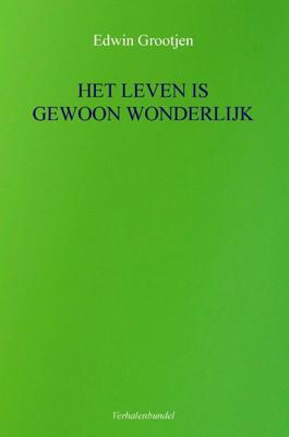 HET LEVEN IS GEWOON WONDERLIJK (Paperback)