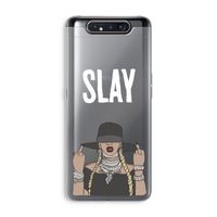 Slay All Day: Samsung Galaxy A80 Transparant Hoesje