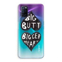 Big butt bigger heart: Oppo A72 Transparant Hoesje