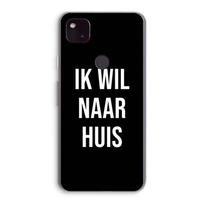 Ik wil naar huis - Zwart: Google Pixel 4a 5G Transparant Hoesje