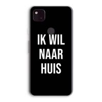 Ik wil naar huis - Zwart: Google Pixel 4a 5G Transparant Hoesje