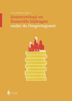 Kostenverhaal en financiële bijdragen onder de Omgevingswet (Paperback)