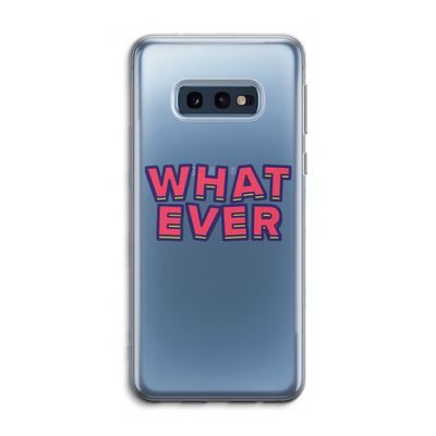 Whatever: Samsung Galaxy S10e Transparant Hoesje