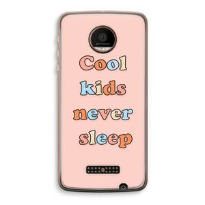 Cool Kids Never Sleep: Motorola Moto Z Force Transparant Hoesje