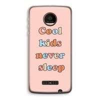 Cool Kids Never Sleep: Motorola Moto Z Force Transparant Hoesje