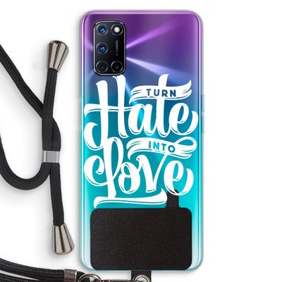 Turn hate into love: Oppo A52 Transparant Hoesje met koord