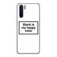 Black is my happy color: Oppo A91 Transparant Hoesje