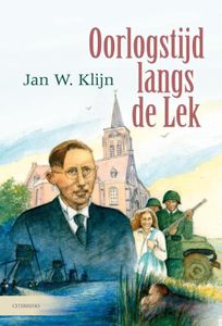 Oorlogstijd langs de lek - Jan W. Klijn - ebook