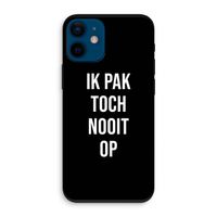 Ik pak nooit op - Zwart: iPhone 12 mini Biologisch afbreekbaar hoesje