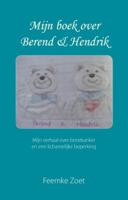 Mijn boek over Berend en Hendrik (Paperback) Mijn boek over Berend en Hendrik (Paperback)