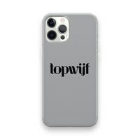 Topwijf Grijs Zwart: iPhone 12 Pro Transparant Hoesje