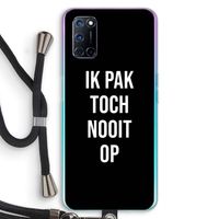 Ik pak nooit op - Zwart: Oppo A52 Transparant Hoesje met koord
