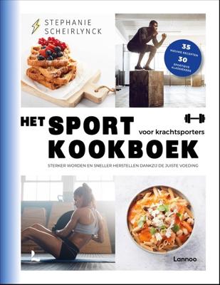 Het sportkookboek voor krachttraining - Stephanie Scheirlynck - ebook