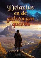 Delaxius en de gedwongen queeste (Paperback)