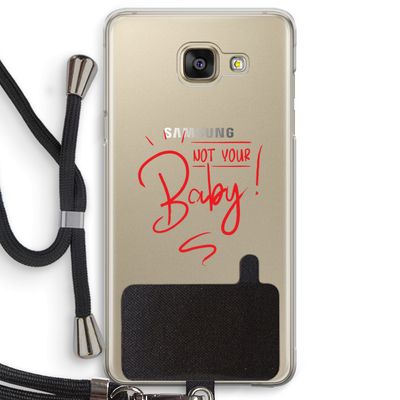 Not Your Baby: Samsung Galaxy A5 (2016) Transparant Hoesje met koord