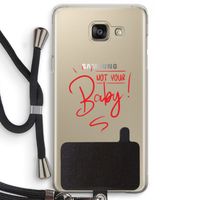 Not Your Baby: Samsung Galaxy A5 (2016) Transparant Hoesje met koord